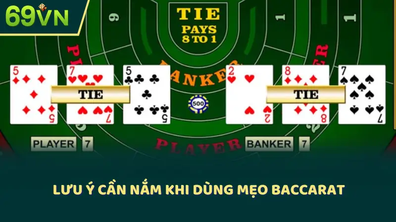 Lưu ý cần nắm khi dùng mẹo Baccarat