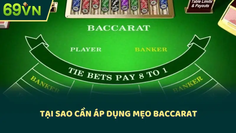 Tại sao cần áp dụng mẹo Baccarat